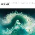 HEKATE Die Welt der dunklen Garten CD Digipack 2011