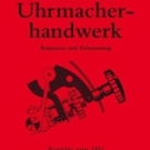 Lehrbuch fur das Uhrmacherhandwerk Reparatur und Zeitmessung (9783868523317)